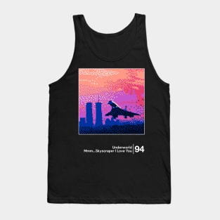 Underworld - Mmm... Skyscraper I Love You / Minimal Style Graphic Artwork Design Tank Top